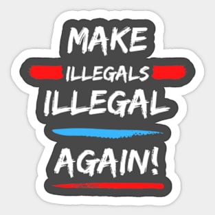 Illegal Immigration Southern Border Invasion America First Sticker